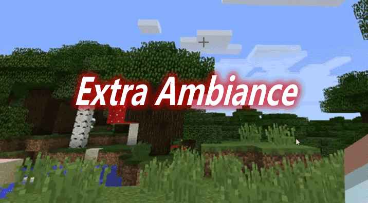 [1.11.2-1.12.2]Extra Ambiance MOD  第1张