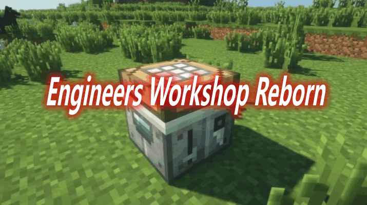 [1.12.2]Engineers Workshop Reborn MOD  第1张