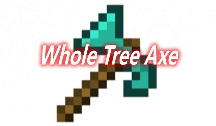 [1.12.2-1.11]Whole Tree Axe MOD  第1张