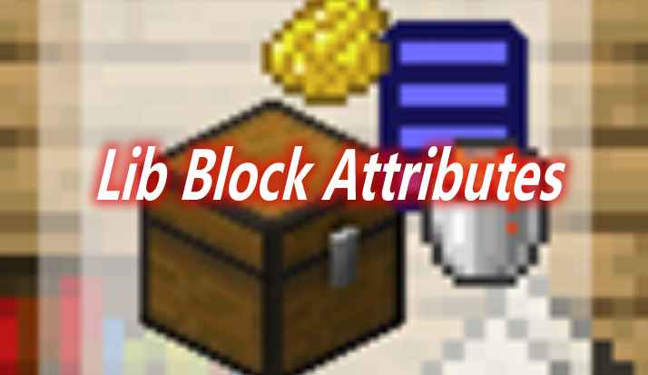 [1.14.2]Lib Block Attributes Mod  第1张
