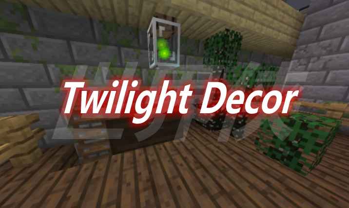 [1.16.5]Twilight Decor Mod  第1张