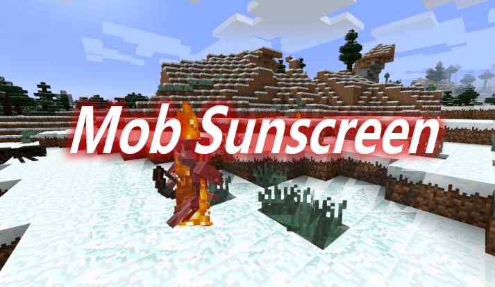 [1.12.2-1.18.2]Mob Sunscreen Mod  第1张